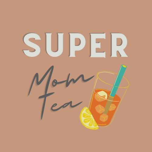 Super Mom Tea - Mom Boss Fitness